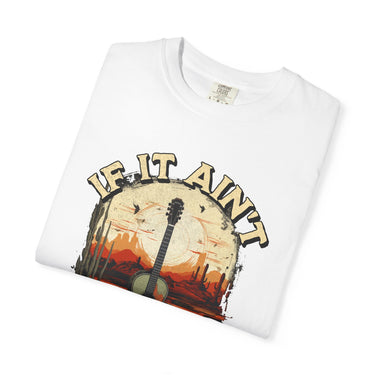 If It Ain't Country Music Tee - Sunlit Funlit Country Music Tees